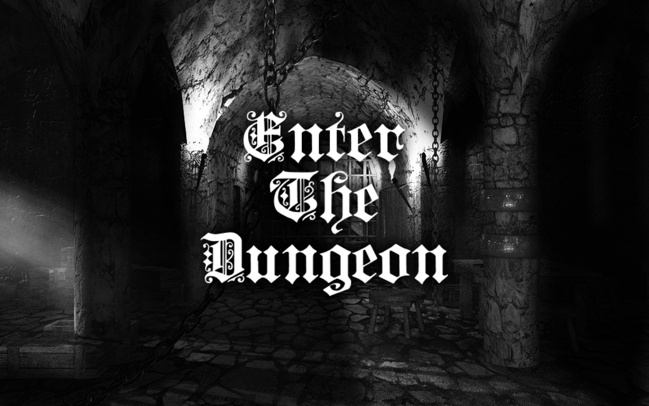 Enter The Dungeon